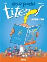 [BD jeunesse] On a perdu Titeuf ! – le livre jeu (Glénat)