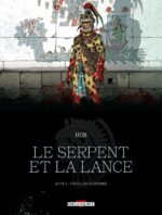 [BD] Le Serpent et la Lance, tome 04 : Hub au sommet de son art (Delcourt)