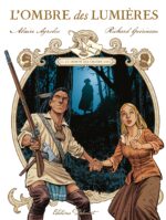 [BD] L’Ombre des Lumières T03 : Le Démon des Grands Lacs » ou un dernier tour de manège (Delcourt)