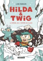 Hilda e& Twig, Le réveil de l’homme de glace (Casterman)