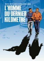 Une BD choc avec L’homme du dernier kilomètre aux éditions La Boite à Bulles