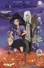 Le grand retour de Morbida Tralala avec le Tome 2 Halloween