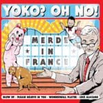 Nouvel EP du groupe punk français Yoko? Oh no! à l’horizon, avec un titre direct, Merde in France