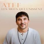 Atef dévoile son second album très fort en émotion avec Les mots qui unissent, sortie le 7 novembre chez Song for you Production