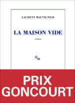La maison vide, de Laurent Mauvignier, Prix Goncourt 2025 (Les Editions de Minuit)