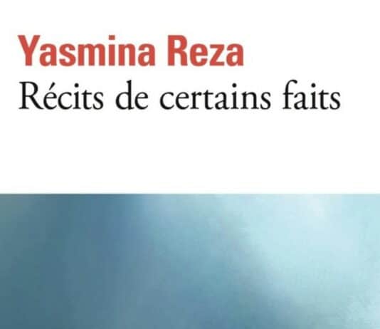 Yasmina Reza : chroniques à vif d’un monde sans fard