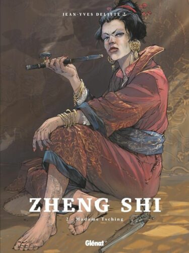 Couverture de Zheng Shi Tome 2 : Madame Tsching de Jean-Yves Delitte (Glénat)