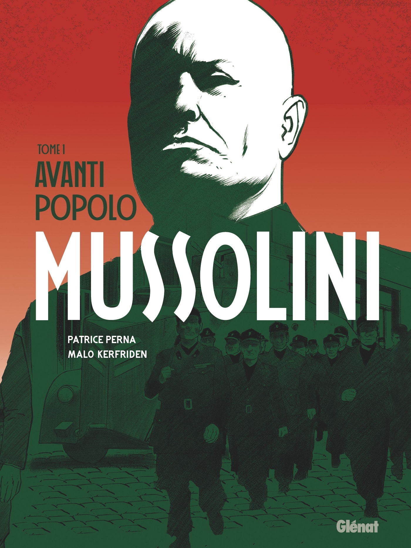 Couverture Mussolini T1 Avanti Popolo Patrice Perna Malo Kerfriden Glenat