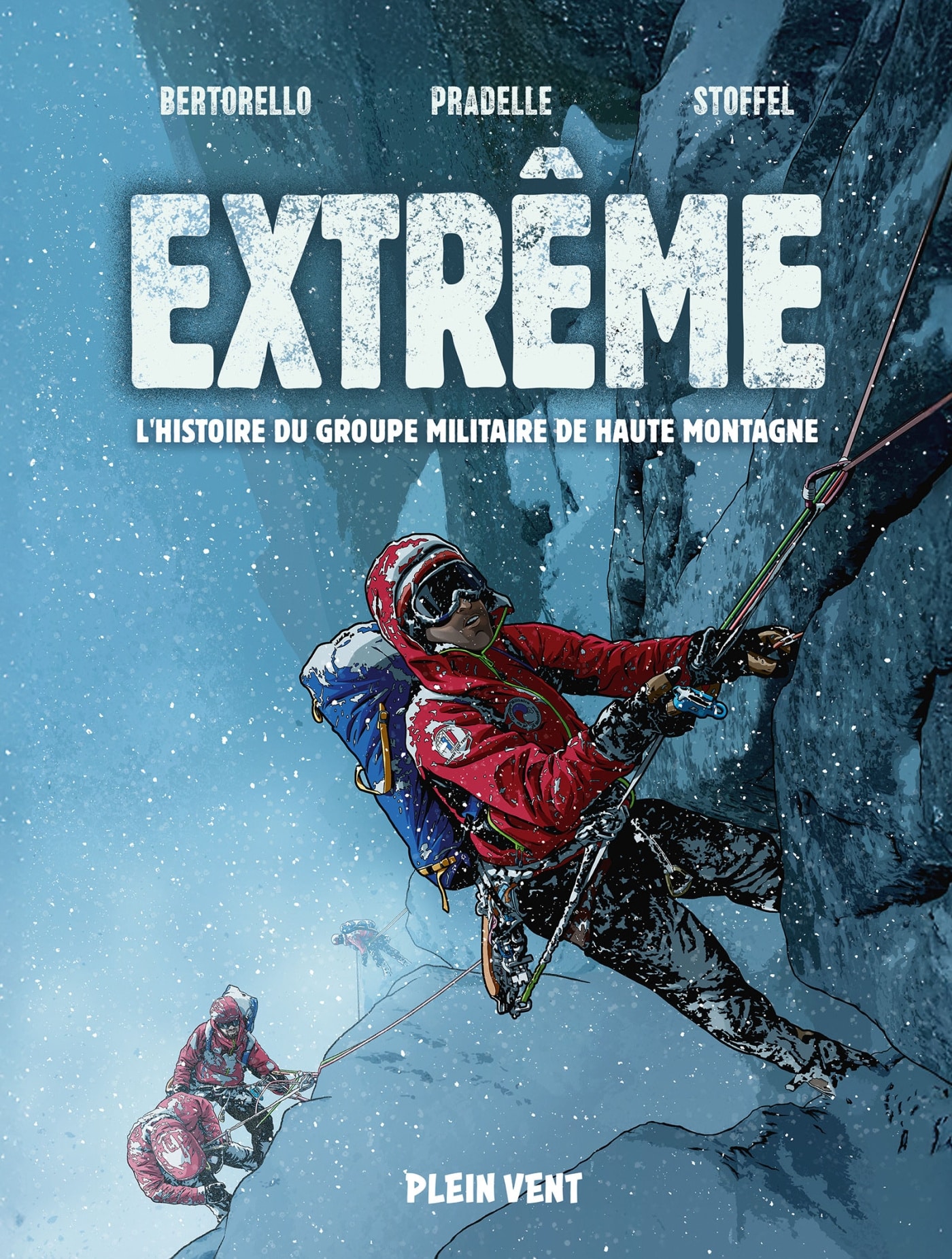 Couverture Extrême : l'histoire du Groupe Militaire de Haute Montagne, Bertorello, Stoffel, Pradelle, Plein Vent