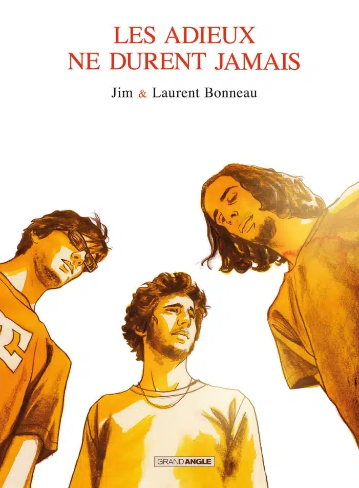 Les Adieux ne durent jamais - couverture - Jim et Laurent Bonneau - Grand Angle
