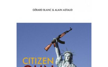 Citizen Gun, un livre détonateur de Gérard Blanc et Alain Astaud (Excom’) Citizen Gun