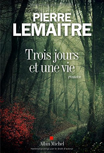 Trois jours et une vie, le dernier roman noir de Pierre Lemaitre (Albin Michel)