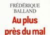 Au plus près du mal