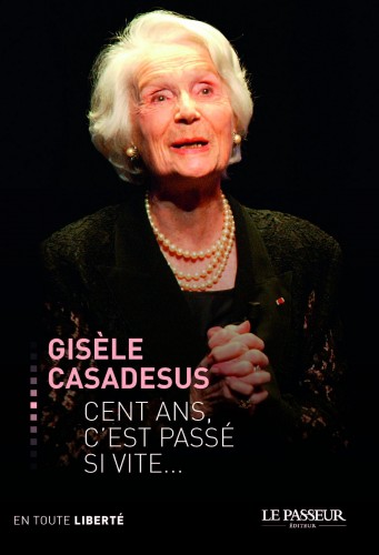 Cent ans c’est passé si vite, un livre de Gisèle Casadesus.