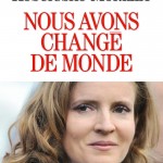 Nous avons changé de monde (éd. Albin Michel) de Nathalie Kosciusko-Morizet.