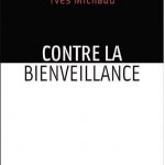 Contre la bienveillance d’Yves Michaud