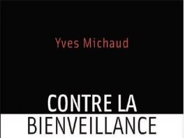 Contre la bienveillance d’Yves Michaud