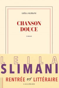 Chanson douce, un Goncourt qui scotchera tout le monde (Gallimard)