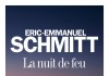 La nuit de feu, un livre de Eric-Emmanuel Schmitt