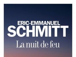 La nuit de feu, un livre de Eric-Emmanuel Schmitt