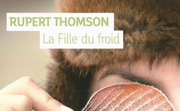 La fille du froid, un livre singulier de Rupert Thomson (Denoël & d’Ailleurs) La fille du froid