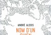Nom d’un chien, un livre amoureux des chiens d’André Alexis