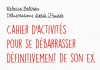 Cahier d’activités pour se débarrasser définitivement de son ex, un livre de Rebecca Baltran