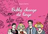 Bobby change de linge