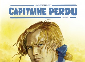 Capitaine perdu, tome 1 : une BD de Jacques Terpant (Glénat) Capitaine perdu tome 1
