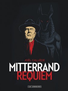 Mitterrand Requiem, une BD de Joël Callède (Le Lombard)