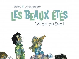 Les Beaux étés, tome 1 : une BD de Zidrou et Jordi Lafebre