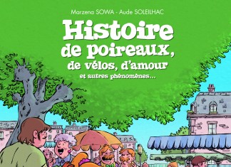 Histoire de poireaux, de vélos, d’amour et autres phénomènes… une BD de Marzena Sowa et Aude Soleilhac (Bamboo) HISTOIRE DE POIREAUX