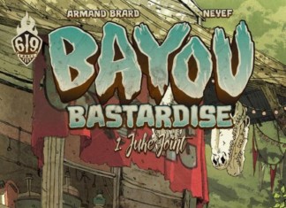 Bayou Bastardise, tome 1 : une Bd de Armand Brard et Neyef (Ankama) Bayou Bastardise