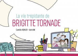La Vie trépidante de Brigitte Tornade, une BD de Camille Kohler, Véronique Grisseaux et AstridM (Vents d’Ouest) La Vie trépidante de Brigitte Tornade couv