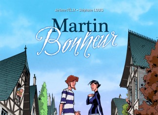 Martin Bonheur : une BD de Jérôme Félix et Louis Stéphane (Grand Angle) Martin Bonheur