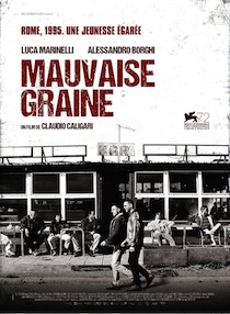 Bande annonce : Mauvaise Graine, le dernier film de Claudio Caligari