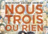 Nous trois ou rien, un film de Kheiron
