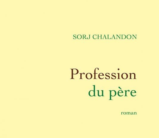 Profession du père, un livre terrifiant de Sorj Chalandon (Grasset)