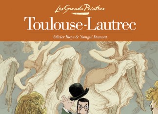 Les Grands Peintres – Toulouse-Lautrec : une BD de Olivier Bleys et Yomgui Dumont (Glénat) Toulouse-lautrec