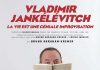 Vladimir Jankélévitch La vie est une géniale improvisation