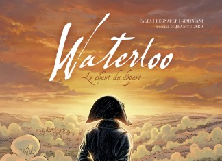 Waterloo – Le Chant du départ : une BD de Bruno Falba, Christophe Regnault et Maurizo Geminiani (Glénat) Waterloo - le Chant du départ