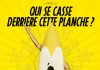 Qui se casse derrière cette planche ?