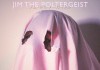 Jim The Poltergeist