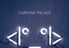 Caravan Palace - The Icon