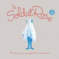 Le Soldat Rose 2, nouvel album, sortie le 11/11/2013 Bmg / Sony Music