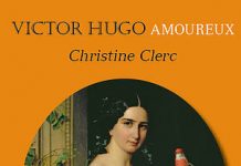 Victor Hugo amoureux, une merveille de Christine Clerc (Rabelais) Victor Hugo amoureux, une merveille de Christine Clerc (Rabelais)