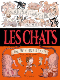 L’encyclopédie curieuse et bizarre volume II – les chats de Billy Brouillard par Guillaume Bianco (Soleil)