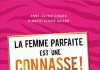 La femme parfaite est une connasse, l'intégrale, un livre de femmes de Anne-Sophie et Marie-Aldine Girard