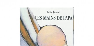 Les mains de papa, album jeunesse de Emile Jadoul