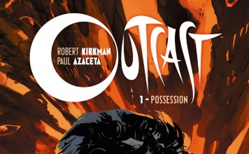 Preview : Outcast, t. 1 – le nouveau comics de l’auteur de Walking Dead ! Outcast tome 1